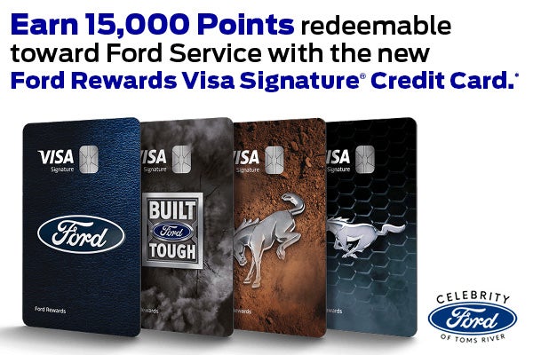 Earn 15,000 Points redeemable toward Ford Service with the new Ford Rewards Visa Signature® Credit Card.*