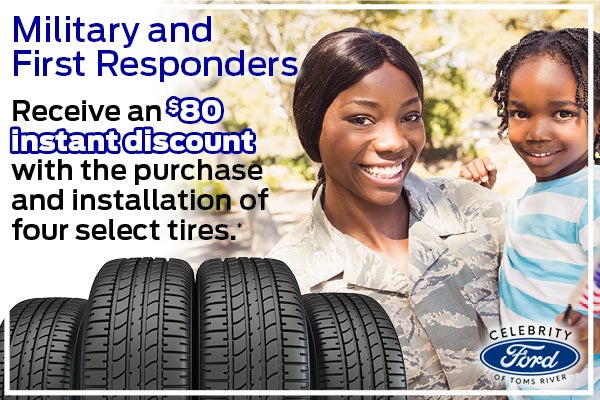 Military and First Responders - Receive an $80 instant discount with the purchase and installation of four select tires.*